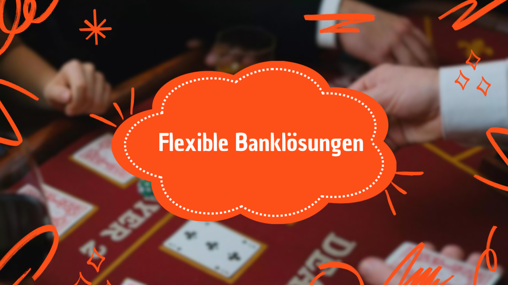 Flexible Banklösungen