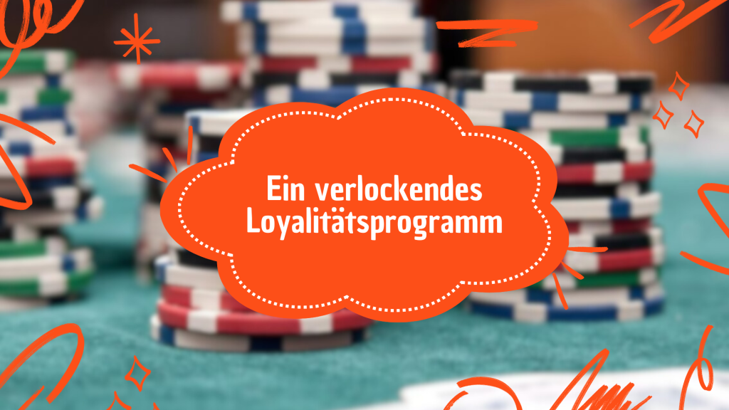 Ein verlockendes Loyalitätsprogramm