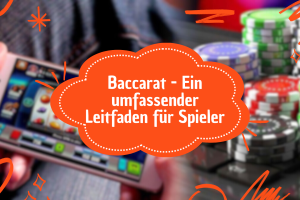 Baccarat - Ein umfassender Leitfaden für Spieler