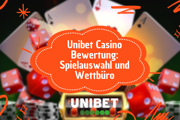 Unibet Casino Bewertung: Spielauswahl und Wettbüro