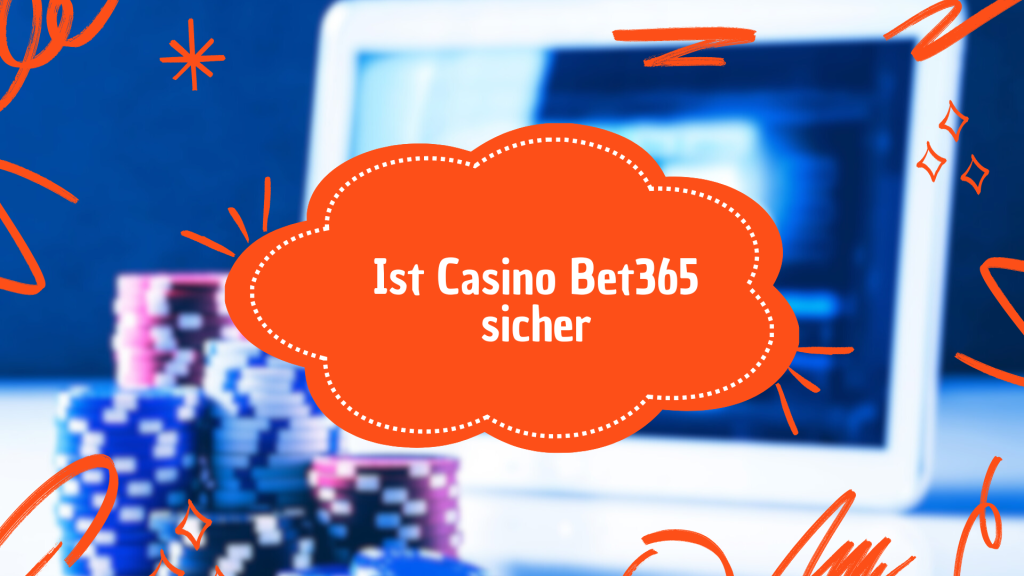 Ist Casino Bet365 sicher